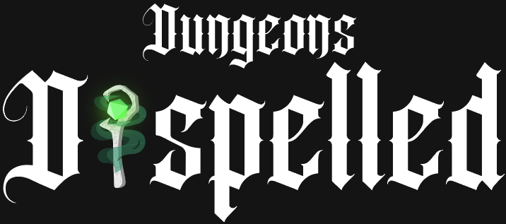 Welcome to Dungeons Dispelled
